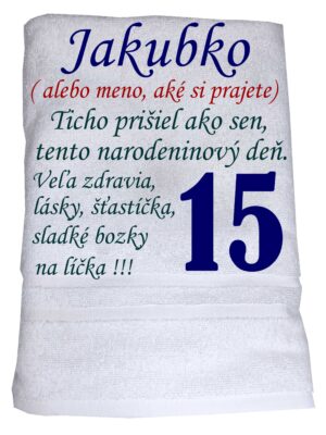 Osuška s básničkou - ticho prišiel ako sen, narodeninový deň. S menom aké si prajete a číslom 15